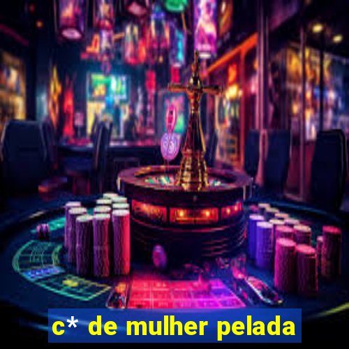 c* de mulher pelada